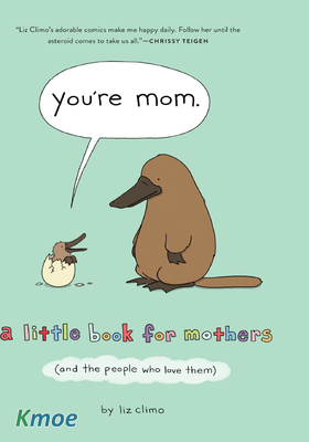 You're Mom: A Little Book for Mothers