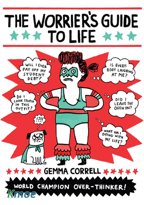 The Worrier's Guide to Life