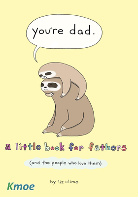 You're Dad: A Little Book For Fathers