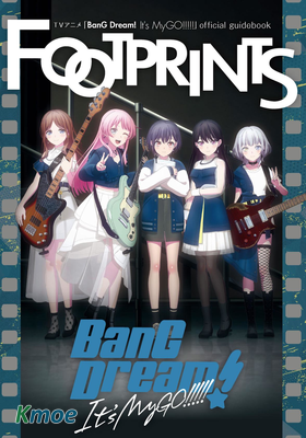 BanG Dream! It’s MyGO!!!!! 公式ガイドブック FOOTPRINTS