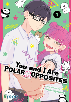 You and I Are Polar Opposites