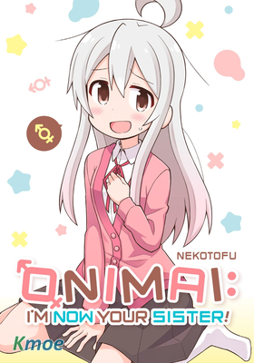 ONIMAI: I'm Now Your Sister!