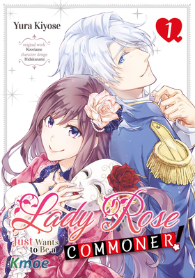 Lady Rose Wants to Be A Commoner